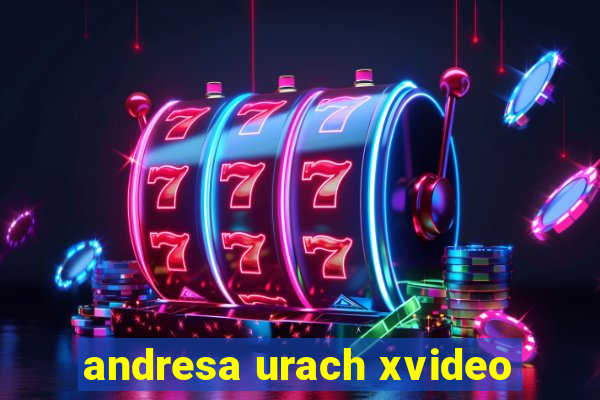 andresa urach xvideo